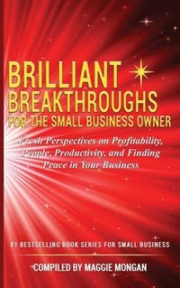 bokomslag Brilliant Breakthroughs for the Small Business Owner