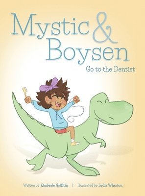 Kimberly Griffiths - Mystic and Boysen Go to the Dentist, Inbunden