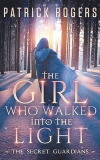 bokomslag The Girl Who Walked into the Light