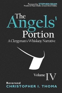 bokomslag The Angels' Portion: A Clergyman's Whisk(e)y Narrative, Volume 4
