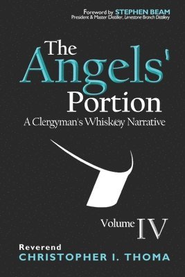 The Angels' Portion: A Clergyman's Whisk(e)y Narrative, Volume 4 1