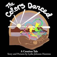 bokomslag The Colors Danced: A Creation Tale