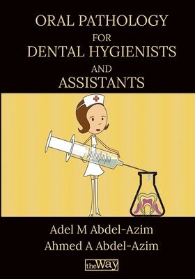 Oral Pathology for Dental Hygienists and Assistants 1