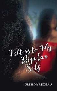 bokomslag Letters to My Bipolar Self