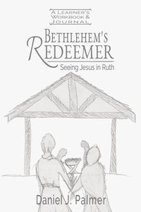 bokomslag Bethlehem's Redeemer Learner's Workbook and Journal