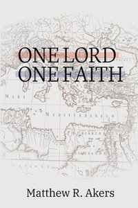 bokomslag One Lord One Faith