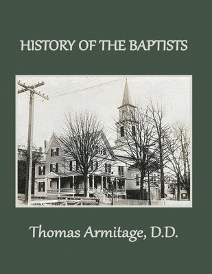 Thomas Armitage - History of the Baptists, Häftad