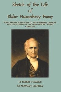 bokomslag A Sketch of the LIfe of Elder Humphrey Posey