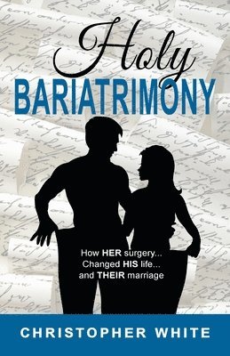 Christopher White, Jill Di Donato - Holy Bariatrimony, Häftad