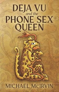 bokomslag Deja Vu and the Phone Sex Queen