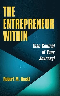 The Entrepreneur Within: Take Control of Your Journey! 1