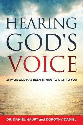 bokomslag Hearing God's Voice: 31 Ways God Has Been Trying To Talk To You