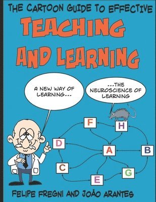 João Arantes, Felipe Fregni - The Cartoon Guide to Effective Teaching and Learning: A new way of learning the neuroscience of learning, Häftad