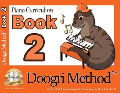 bokomslag The Doogri Method(TM) Piano Curriculum: Orange Book 2