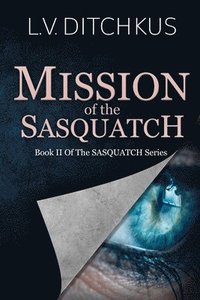 bokomslag Mission of the Sasquatch