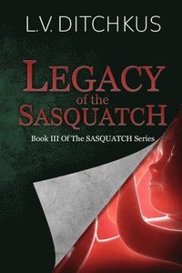 bokomslag Legacy of the Sasquatch