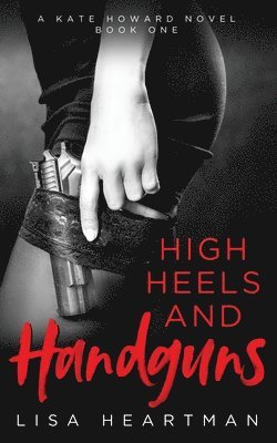 bokomslag High Heels and Handguns