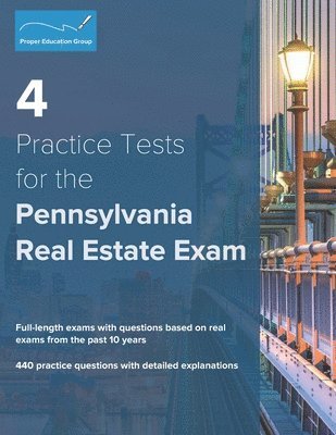 4 Practice Tests for the Pennsylvania Real Estate Exam: 440 Practice Questions with Detailed Explanations 1