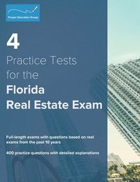 bokomslag 4 Practice Tests for the Florida Real Estate Exam: 400 Practice Questions with Detailed Explanations