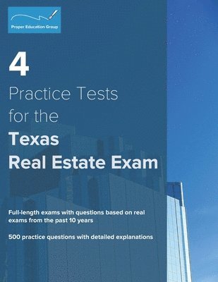 bokomslag 4 Practice Tests for the Texas Real Estate Exam: 500 Practice Questions with Detailed Explanations