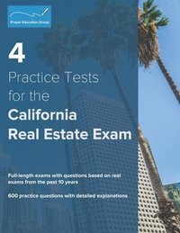bokomslag 4 Practice Tests for the California Real Estate Exam: 600 Practice Questions with Detailed Explanations