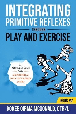 bokomslag Integrating Primitive Reflexes Through Play and Exercise #2