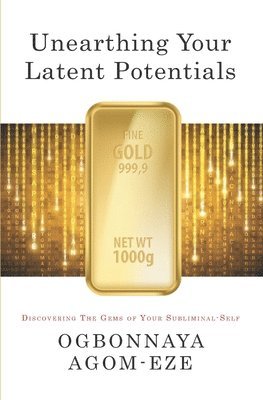 Unearthing Your Latent Potentials: Discovering the Gems of Your Subliminal-Self 1