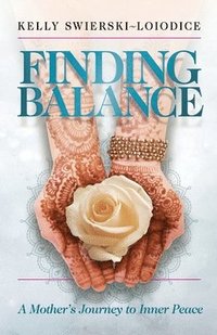 bokomslag Finding Balance: A Mother's Journey to Inner Peace