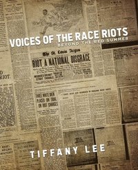 bokomslag Voices of the Race Riots: Beyond the Red Summer