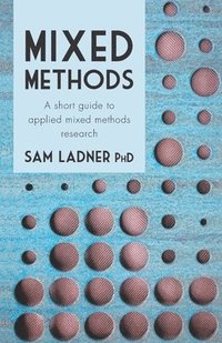 bokomslag Mixed Methods: A short guide to applied mixed methods research