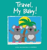 bokomslag Travel My Baby
