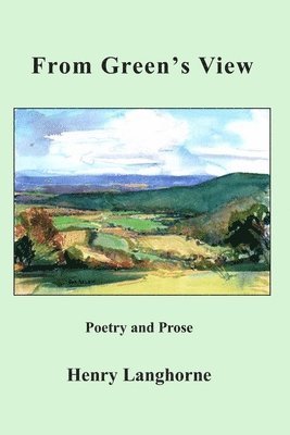 From Green's View: Poetry and Prose 1