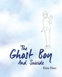 bokomslag The Ghost Boy And Suicide