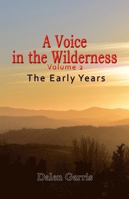bokomslag A Voice in the Wilderness, Vol. 2: The Early Years