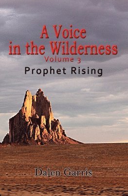 A Voice in the Wilderness: A Prophet Rising 1
