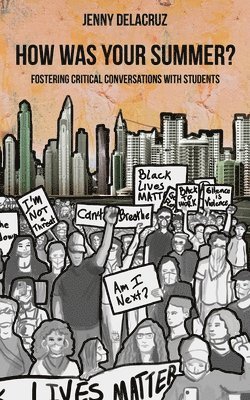 How Was Your Summer? Fostering Critical Conversations with Students 1