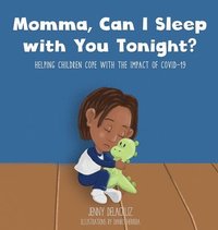 bokomslag Momma, Can I Sleep with You Tonight? Helping Children Cope with the Impact of COVID-19