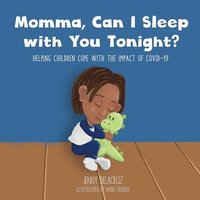 bokomslag Momma, Can I Sleep with You Tonight? Helping Children Cope with the Impact of COVID-19