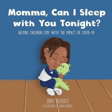 bokomslag Momma, Can I Sleep with You Tonight? Helping Children Cope with the Impact of COVID-19