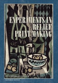 bokomslag Experiments in Relief Print Making