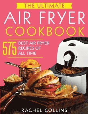 Rachel Collins, Terry Ferguson - Ultimate Air Fryer Cookbook, Häftad