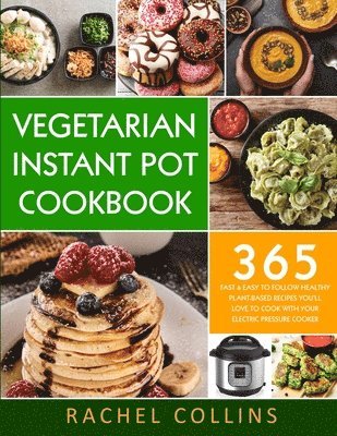 Rachel Collins, Terry Ferguson - Vegetarian Instant Pot Cookbook, Häftad