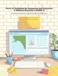 bokomslag Pre-K-12 Guidelines for Assessment and Instruction in Statistics Education II (GAISE II): A Framework for Statistics and Data Science Education