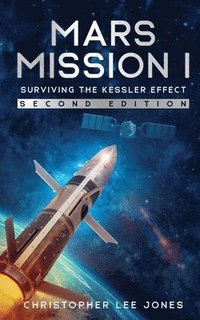 bokomslag Mars Mission I: Surviving the Kessler Effect: Second Edition