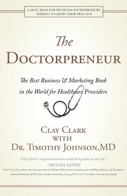 Clay Clark, Timothy Johnson - Doctorpreneur, Häftad