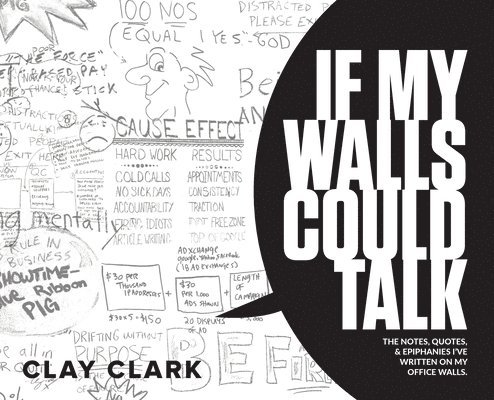 Clay Clark - If My Walls Could Talk, Inbunden