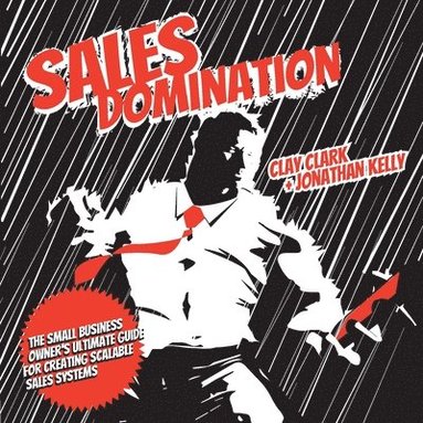 Clay Clark, Jonathan Kelly - Sales Domination, Häftad
