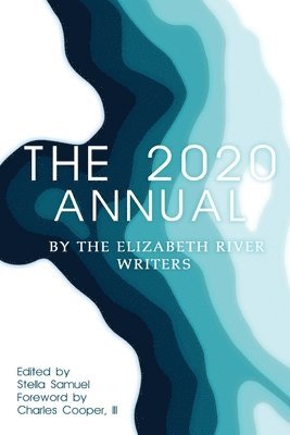 The Elizabeth River Writers, Stella Samuel - 2020 Annual, Häftad