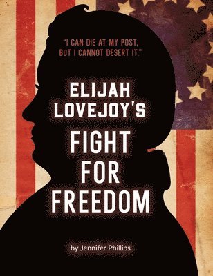 Elijah Lovejoy's Fight for Freedom 1