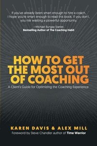 bokomslag How to Get the Most Out of Coaching